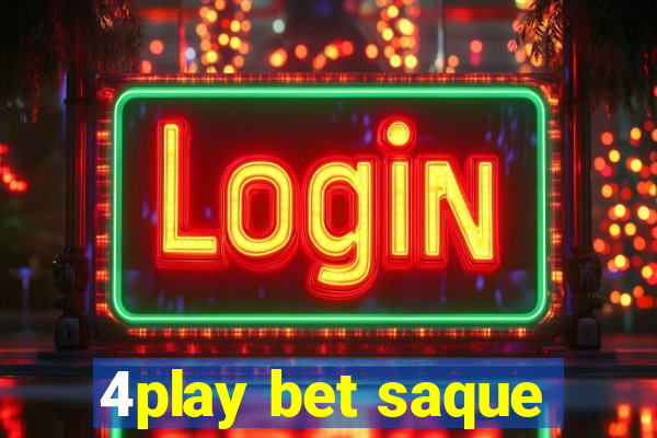 4play bet saque